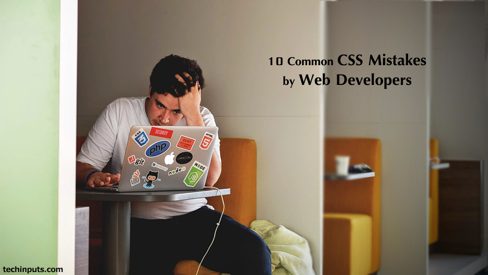 10 Common CSS Mistakes by Web Developers