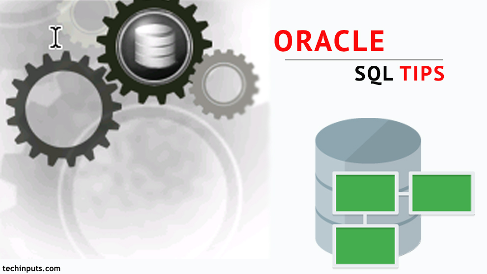 Oracle SQL Tips for Query writing & Performance tuning