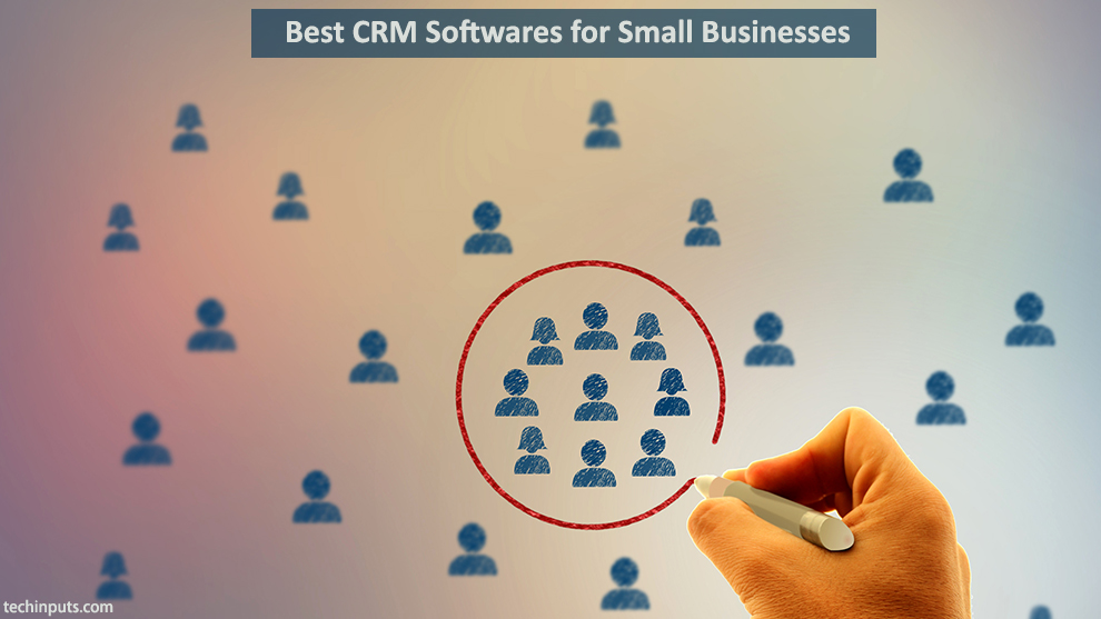 10 + Best CRM Softwares for Small Businesses